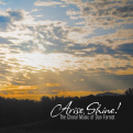 Cover of Arise, Shine! The Choral Music of Dan Forrest